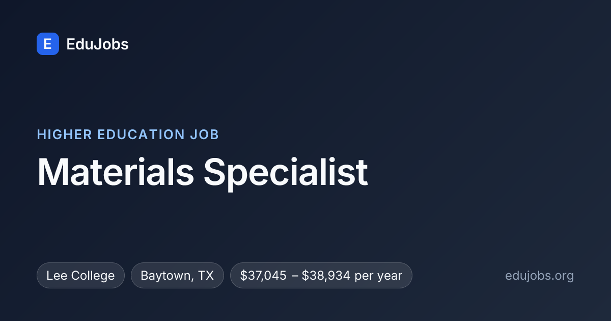 Materials Specialist at Lee College in Baytown, TX | EduJobs
