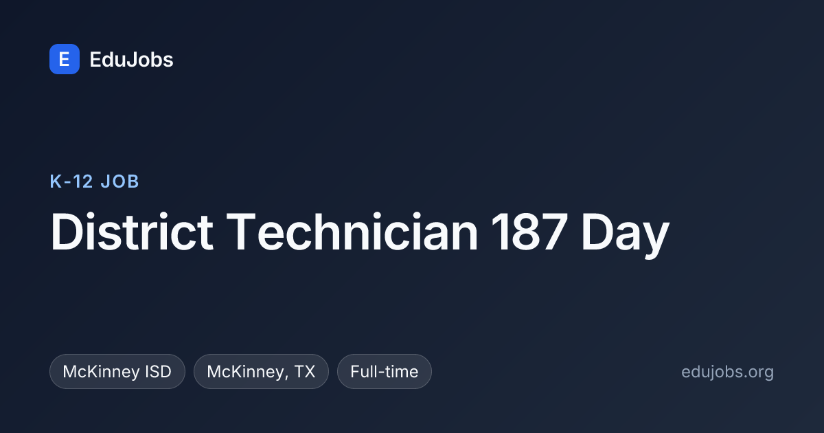 District Technician 187 Day at McKinney ISD in McKinney, TX | EduJobs